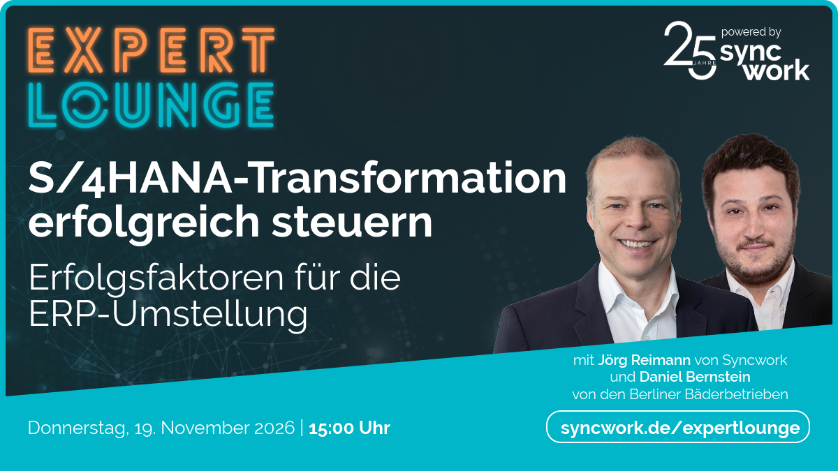 EXPERT LOUNGE: S/4HANA-Transformation erfolgreich steuern – Erfolgsfaktoren für die ERP-Umstellung